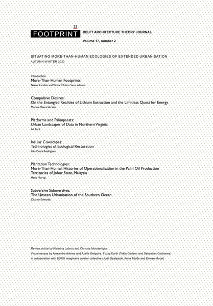 Footprint 33 Situating More-Than-Human Ecologies of Extended Urbanisation