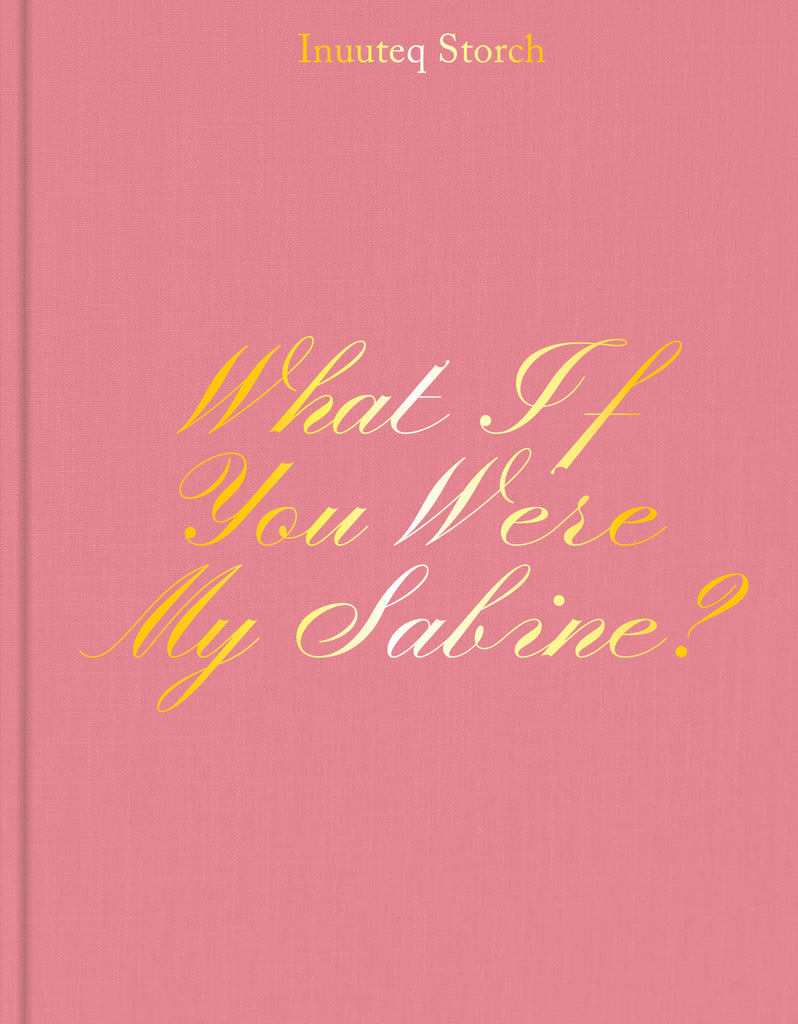 What If You Were My Sabine? Inuuteq Storch