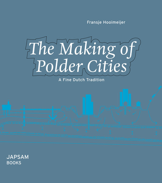 The Making of Polder Cities